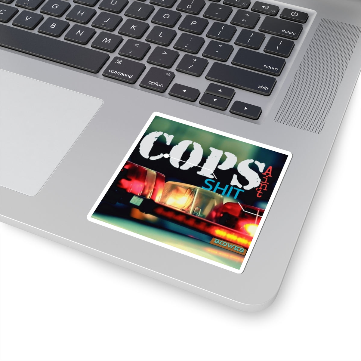 "COPS Ain't Shit" Kiss-Cut Protest Sticker