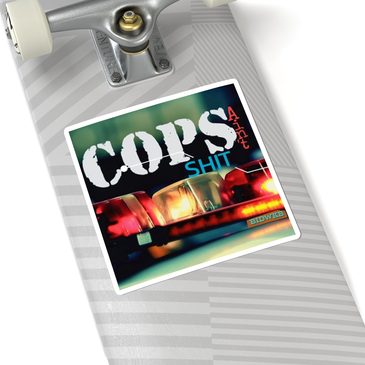 "COPS Ain't Shit" Kiss-Cut Protest Sticker