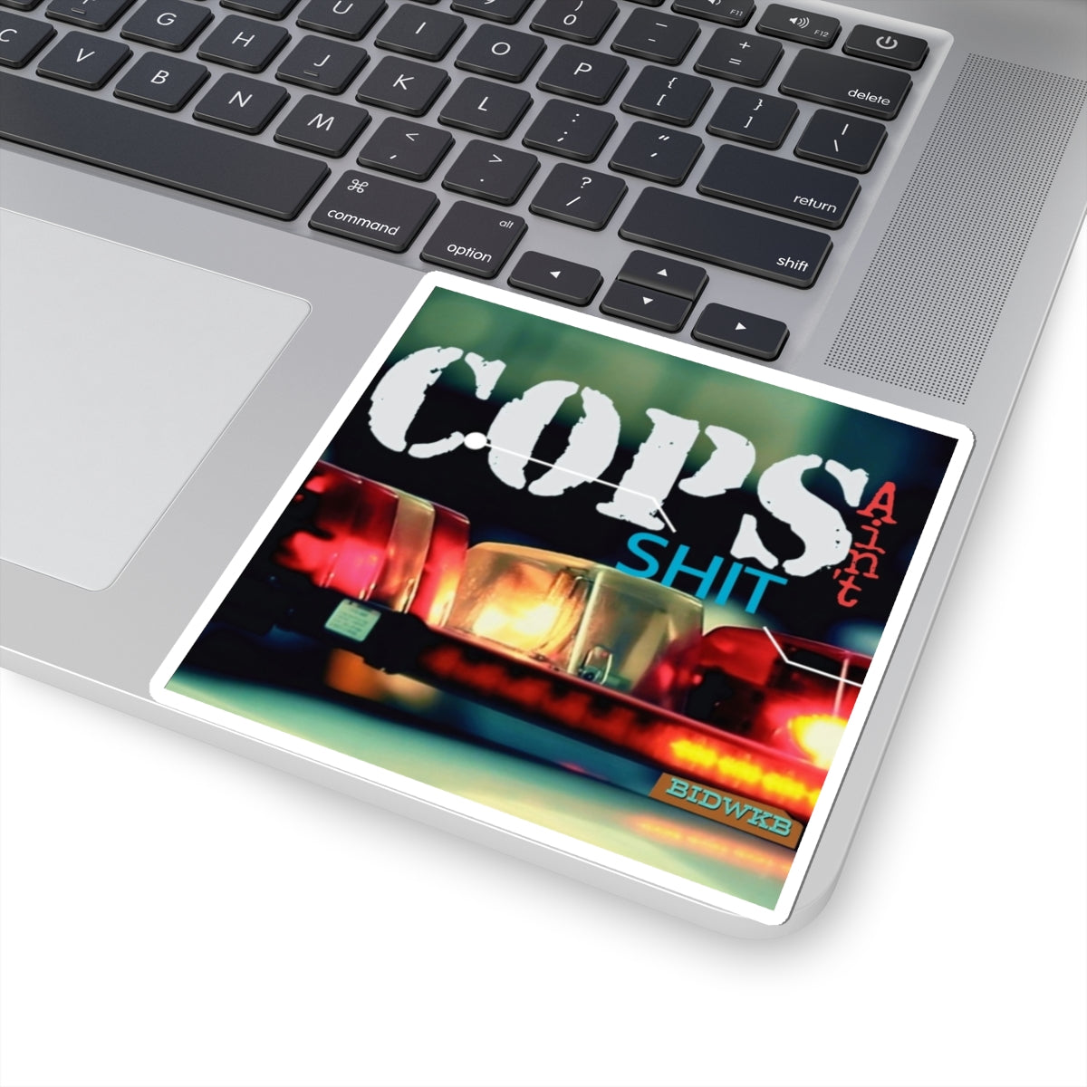"COPS Ain't Shit" Kiss-Cut Protest Sticker