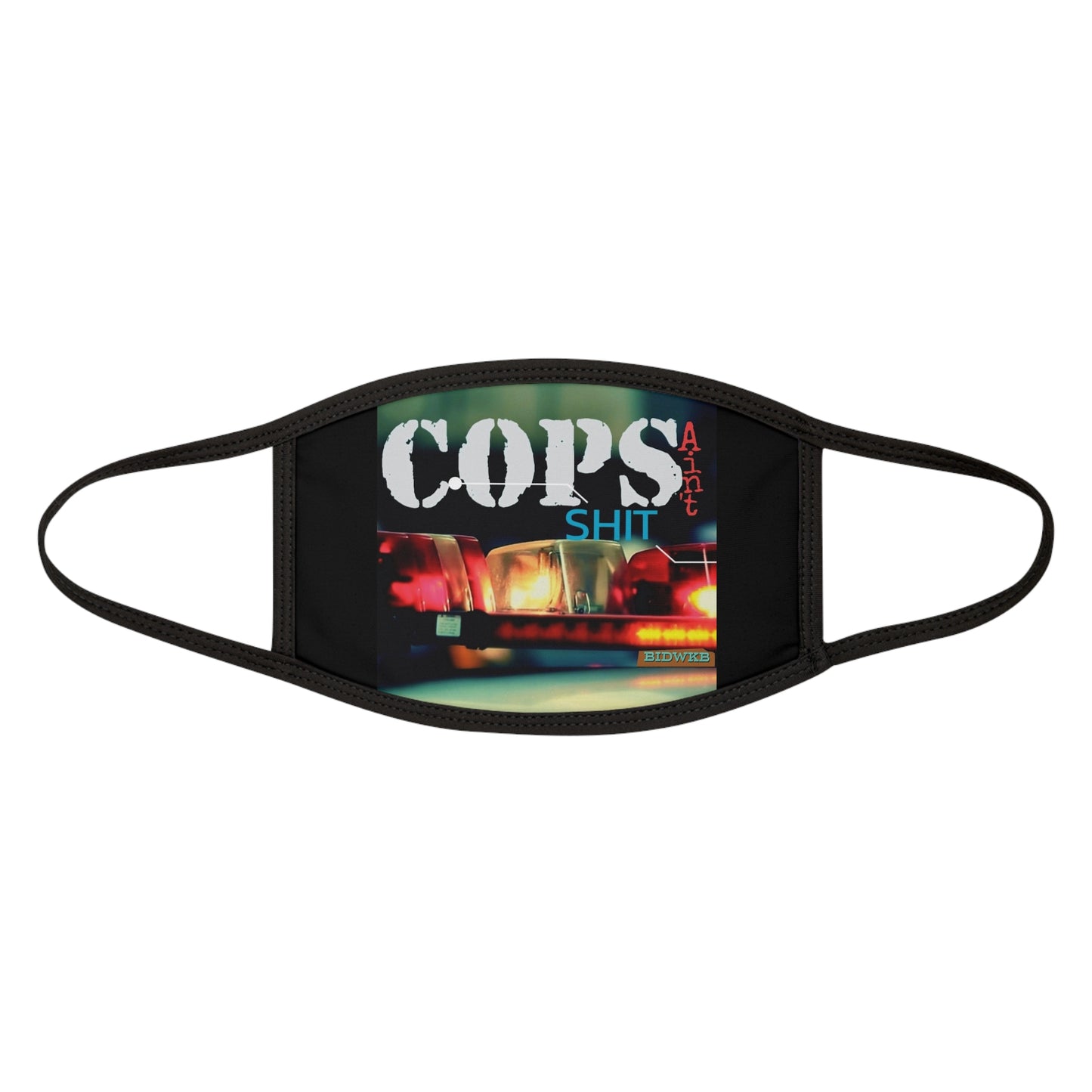Graphic Face Mask — “COPS” Ain't Sh*t Design